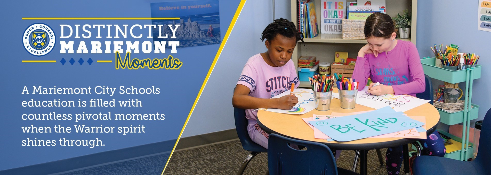 Distinctly Mariemont: Moments - A Mariemont City Schools education is filled with countless pivotal moments when the Warrior spirit shines through - students coloring Be Kind posters
