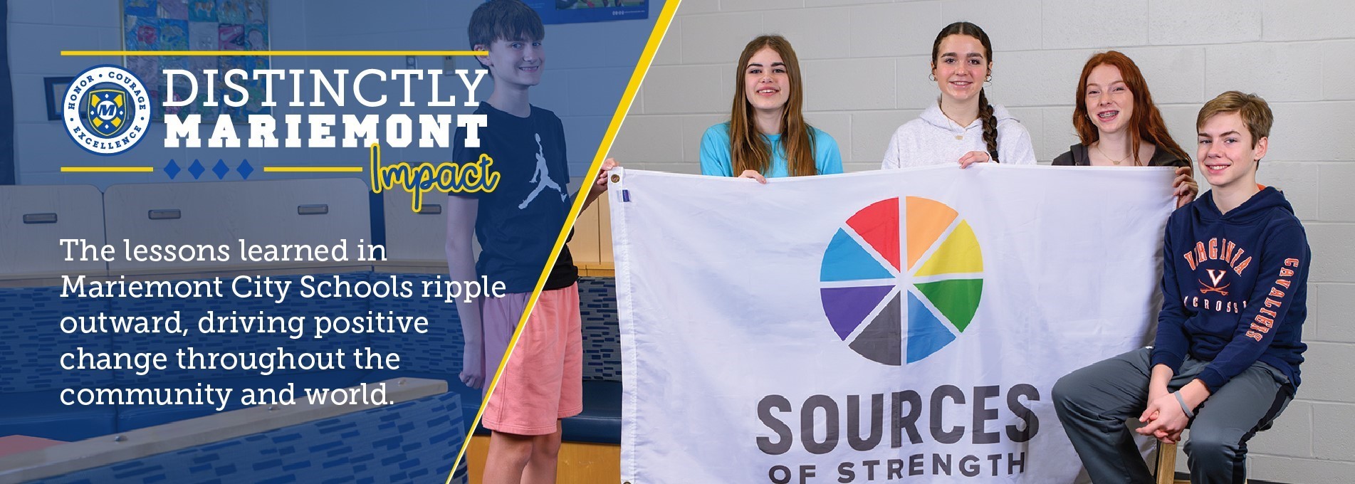 Distinctly Mariemont: Impact - The lessons learned in Mariemont City Schools ripple outward, driving positive change throughout the community and world - students smiling with a sources of strength banner