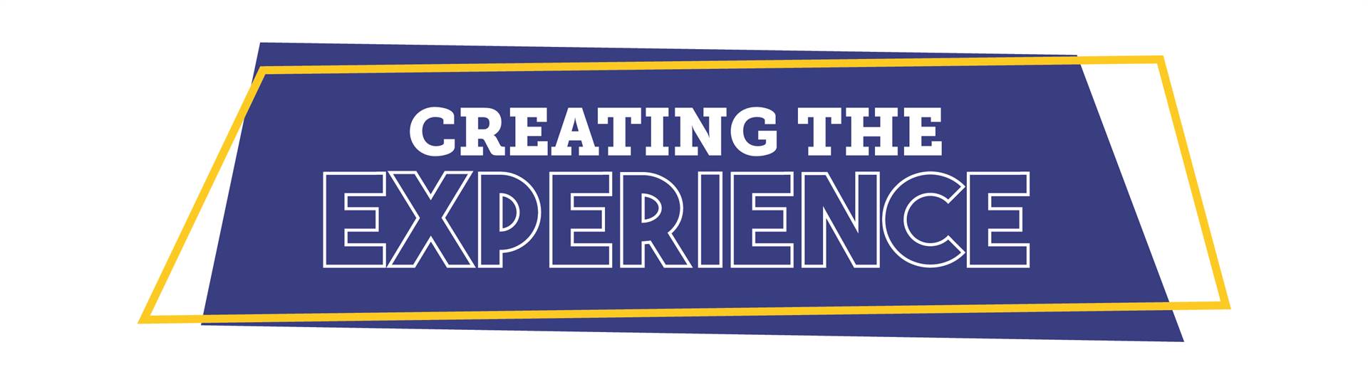 Creating the Experience