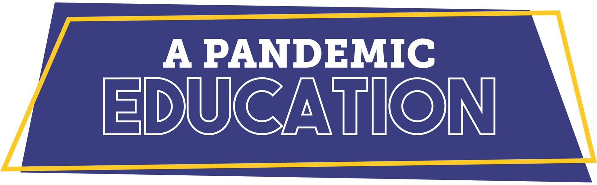 A Pandemic Education